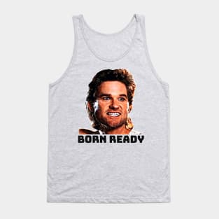 I was born ready...Battle Jack Burton Tank Top